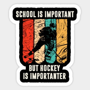 school is important but hockey is importanter Sticker